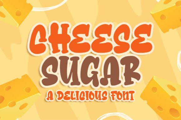 Cheese Sugar: A Delightfully Chunky Display Font for Real Projects