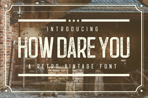How Dare You: A Display Font with Editorial Confidence