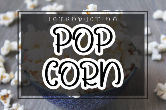 Why Pop Corn Font Is a Campaign Designer's Secret Weapon